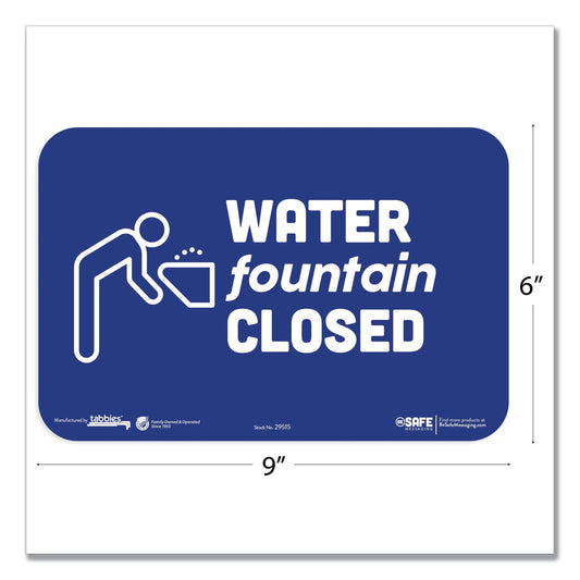 Tabbies BeSafe Messaging Education Wall Signs, 9 x 6, "Water Fountain Closed", 3/Pack (29515)